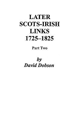 Later Scots-Irish Links, 1725-1825. Part Two(English, Paperback, Dobson)