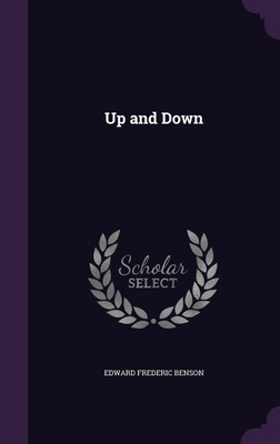 Up and Down(English, Hardcover, Benson Edward Frederic)