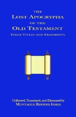 The Lost Apocrypha of the Old Testament(English, Paperback, unknown)