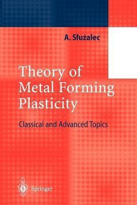 Theory of Metal Forming Plasticity(English, Paperback, Sluzalec Andrzej)