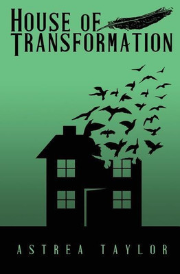 House of Transformation(English, Paperback, Taylor Astrea)