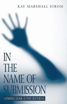In the Name of Submission(English, Paperback, Strom Kay M)