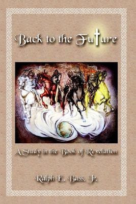 Back to the Future(English, Hardcover, Bass Ralph, E. Jr.)
