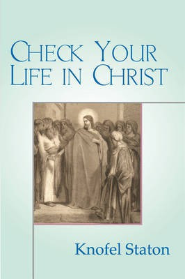 Check Your Life in Christ(English, Paperback, Staton Knofel)