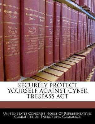 Securely Protect Yourself Against Cyber Trespass ACT(English, Paperback, unknown)