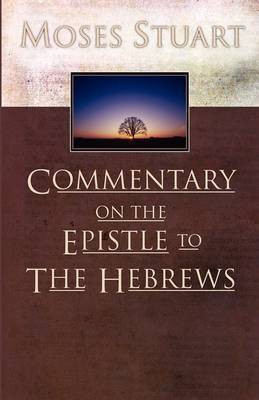 Commentary on the Epistle to the Hebrews(English, Paperback, Stuart Moses)