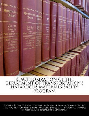 Reauthorization of the Department of Transportation's Hazardous Materials Safety Program(English, Paperback, unknown)