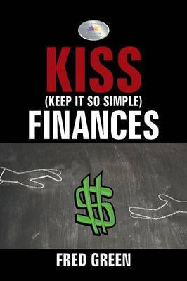 KISS (Keep It So Simple) Finances(English, Paperback, Green Fred)