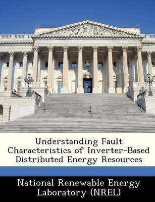 Understanding Fault Characteristics of Inverter-Based Distributed Energy Resources(English, Paperback, unknown)