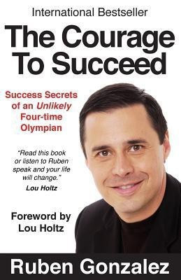 The Courage to Succeed(English, Paperback, Gonzalez Ruben Oscar)