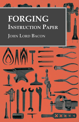 Forging - Instruction Paper(English, Paperback, Bacon John Lord)