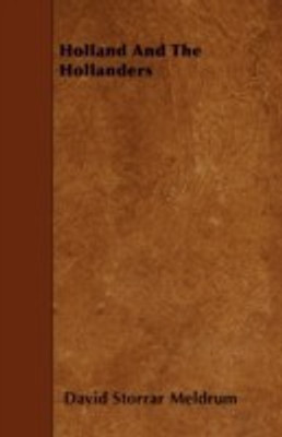 Holland And The Hollanders(English, Paperback, Meldrum David Storrar)