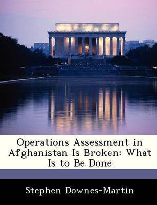 Operations Assessment in Afghanistan Is Broken(English, Paperback, Downes-Martin Stephen)