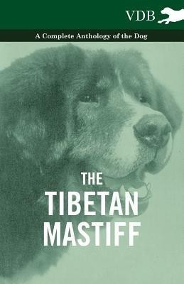 The Tibetan Mastiff - A Complete Anthology of the Dog(English, Paperback, Various)
