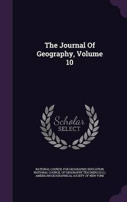 The Journal Of Geography, Volume 10(English, Hardcover, unknown)
