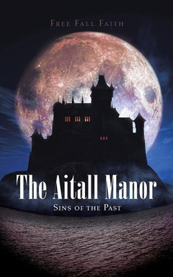 The Aitall Manor(English, Paperback, Free Fall Faith)