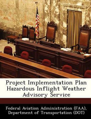 Project Implementation Plan Hazardous Inflight Weather Advisory Service(English, Paperback, unknown)