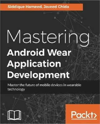 Mastering Android Wear Application Development(English, Electronic book text, Hameed Siddique)