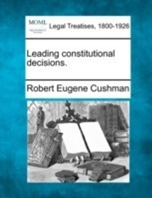 Leading Constitutional Decisions.(English, Paperback, Cushman Robert Eugene)