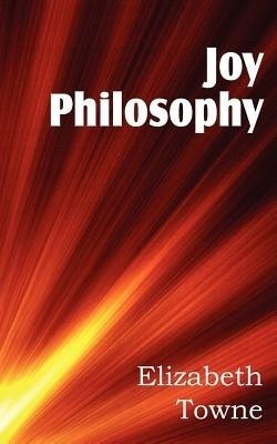 Joy Philosophy(English, Paperback, Towne Elizabeth)