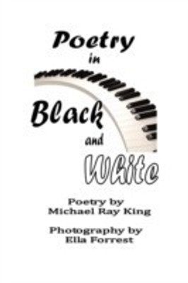 Poetry in Black and White(English, Paperback, King Michael Ray)
