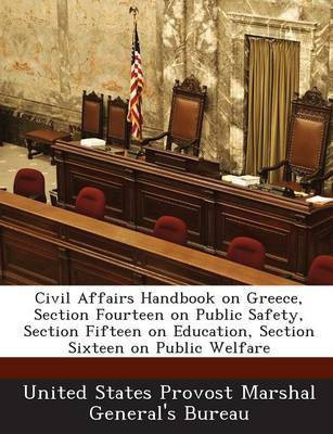 Civil Affairs Handbook on Greece, Section Fourteen on Public Safety, Section Fifteen on Education, Section Sixteen on Public Welfare(English, Paperback, unknown)