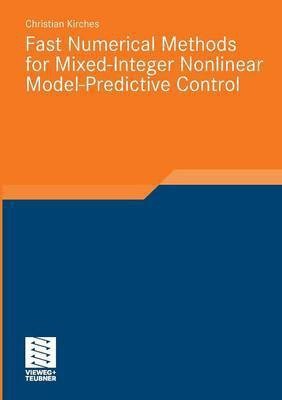 Fast Numerical Methods for Mixed-Integer Nonlinear Model-Predictive Control(English, Paperback, Kirches Christian)