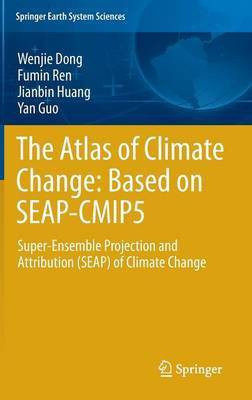 The Atlas of Climate Change: Based on SEAP-CMIP5(English, Hardcover, Dong Wenjie)