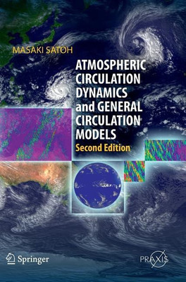 Atmospheric Circulation Dynamics and General Circulation Models(English, Hardcover, Satoh Masaki)