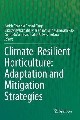 Climate-Resilient Horticulture: Adaptation and Mitigation Strategies(English, Hardcover, unknown)