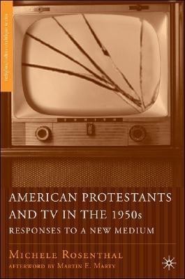 American Protestants and TV in the 1950s(English, Hardcover, Rosenthal M.)