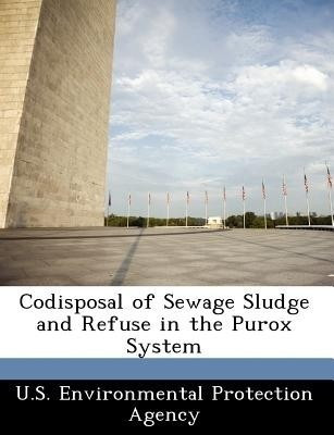 Codisposal of Sewage Sludge and Refuse in the Purox System(English, Paperback, unknown)