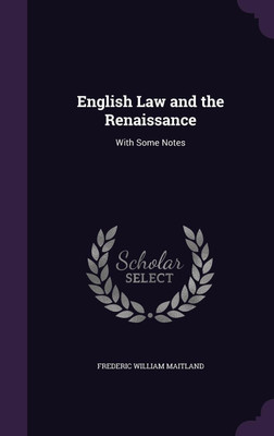 English Law and the Renaissance(English, Hardcover, Maitland Frederic William)
