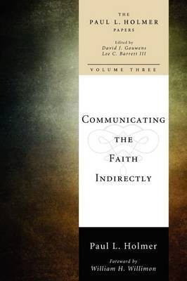 Communicating the Faith Indirectly(English, Paperback, Holmer Paul L.)