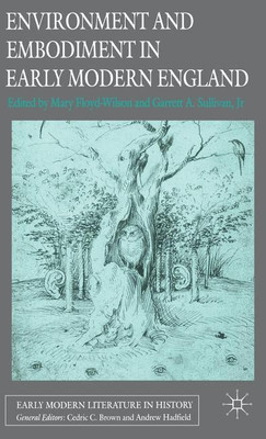 Environment and Embodiment in Early Modern England(English, Hardcover, Sullivan, Jr Garrett A.)