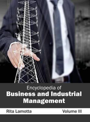 Encyclopedia of Business and Industrial Management: Volume III(English, Hardcover, unknown)