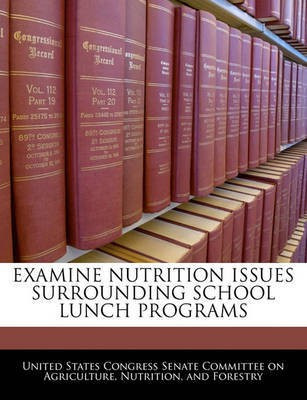Examine Nutrition Issues Surrounding School Lunch Programs(English, Paperback, unknown)