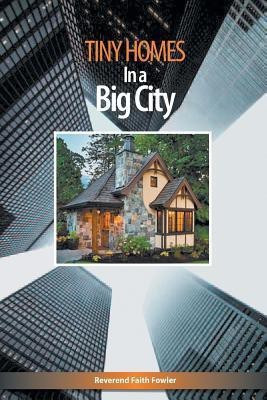 Tiny Homes In a Big City(English, Paperback, Fowler Faith)