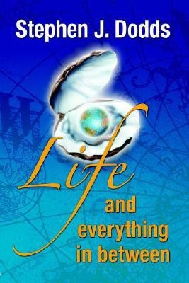 life, and everything in between(English, Hardcover, Dodds Stephen J)