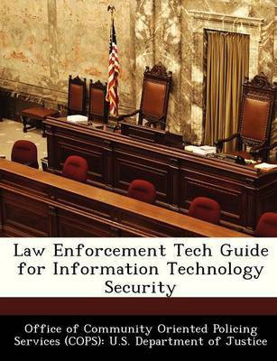 Law Enforcement Tech Guide for Information Technology Security(English, Paperback, unknown)