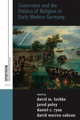 Conversion and the Politics of Religion in Early Modern Germany(English, Hardcover, unknown)