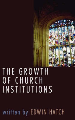 Growth of Church Institutions(English, Paperback, Hatch Edwin)
