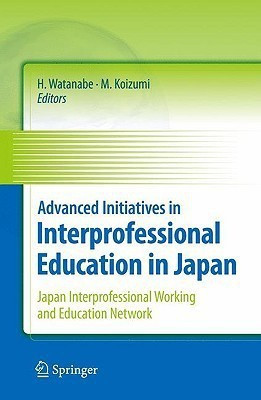 Advanced Initiatives in Interprofessional Education in Japan(English, Hardcover, unknown)