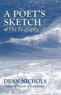Poet's Sketch of His Biography(English, Paperback, Nichols Dean)