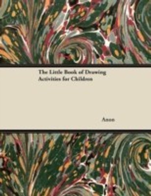 The Little Book of Drawing Activities for Children(English, Paperback, Anon)