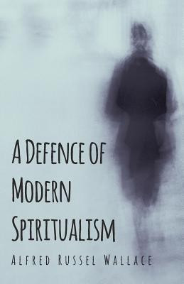 A Defence Of Modern Spiritualism(English, Paperback, Wallace Alfred Russel)
