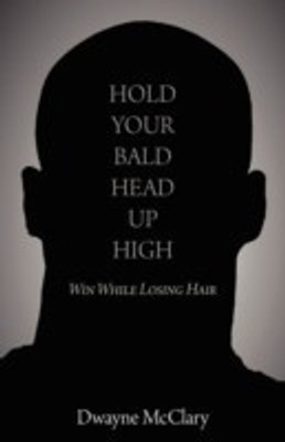Hold Your Bald Head Up High(English, Paperback, McClary Dwayne)