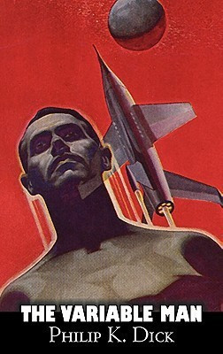The Variable Man by Philip K. Dick, Science Fiction, Literary, Fantasy(English, Hardcover, Dick Philip K)