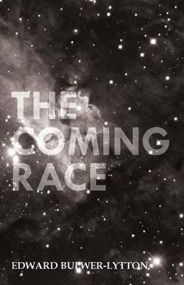 The Coming Race(English, Paperback, Bulwer-Lytton Edward)