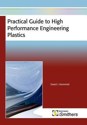 Practical Guide to High Performance Engineering Plastics(English, Paperback, Kemmish David J)